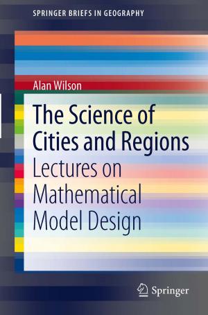 Cover of the book The Science of Cities and Regions by Sebastian Weissenberger, Omer Chouinard