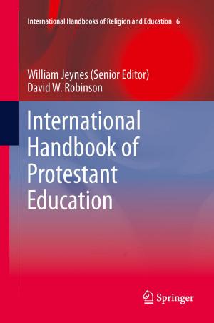 Cover of the book International Handbook of Protestant Education by Lim T. K.