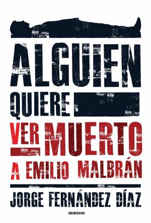Cover of the book Alguien quiere ver muerto a Emilio Malbrán by Carlos Silveyra