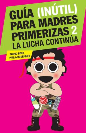 Cover of the book Guía (inútil) para madres primerizas 2 by Jörg Bruchwitz