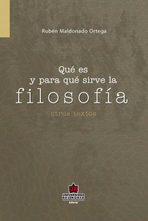 Cover of the book Qué es y para qué sirve la filosofía by Margarita Osorio, Junell Araujo Escobar, Isabel Hadad Larios, Danellis Rodriguez Vega