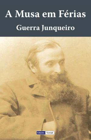 Cover of the book A Musa em Férias by Guerra Junqueiro