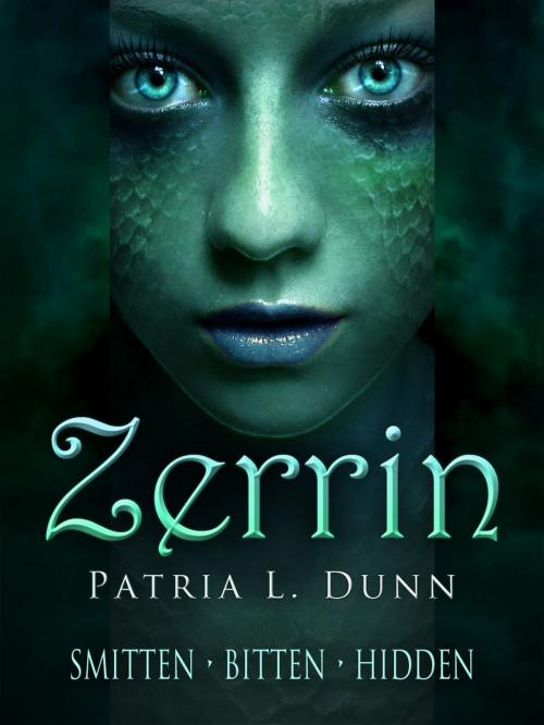 Cover of the book Zerrin: (Complete Collection: Smitten*Bitten*Hidden) by Patria L. Dunn (Patria Dunn-Rowe), Patria L. Dunn (Patria Dunn-Rowe)
