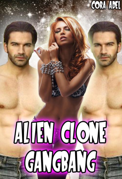 Cover of the book Alien Clone Gangbang by Cora Adel, Cora Adel