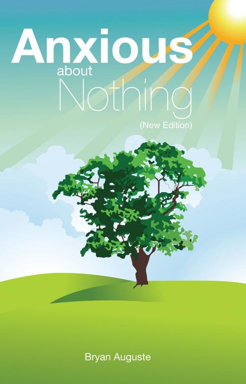 Cover of the book Anxious About Nothing by Bryan Auguste, Light of Hope Publications
