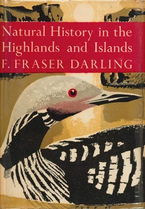Cover of the book Natural History in the Highlands and Islands (Collins New Naturalist Library, Book 6) by F. Fraser Darling, HarperCollins Publishers