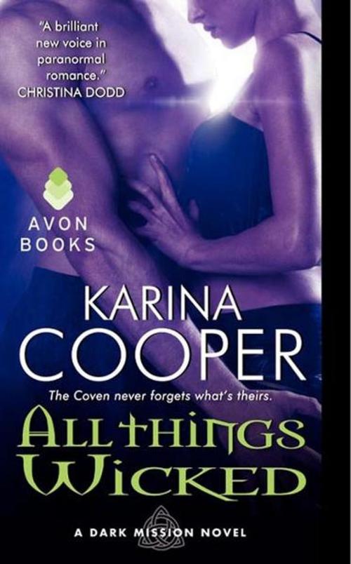 Cover of the book All Things Wicked by Karina Cooper, Avon
