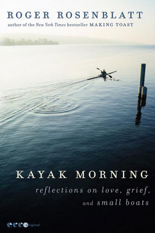 Cover of the book Kayak Morning by Roger Rosenblatt, Ecco