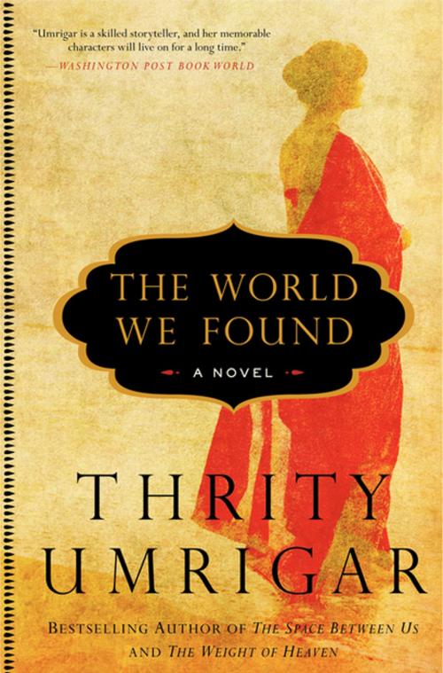 Cover of the book The World We Found by Thrity Umrigar, Harper