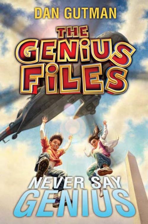 Cover of the book The Genius Files #2: Never Say Genius by Dan Gutman, HarperCollins
