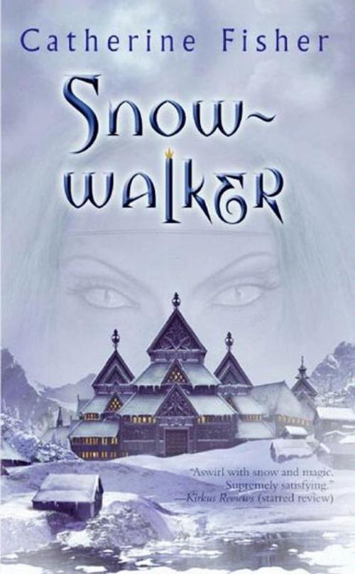 Cover of the book Snow-walker by Catherine Fisher, Greenwillow Books
