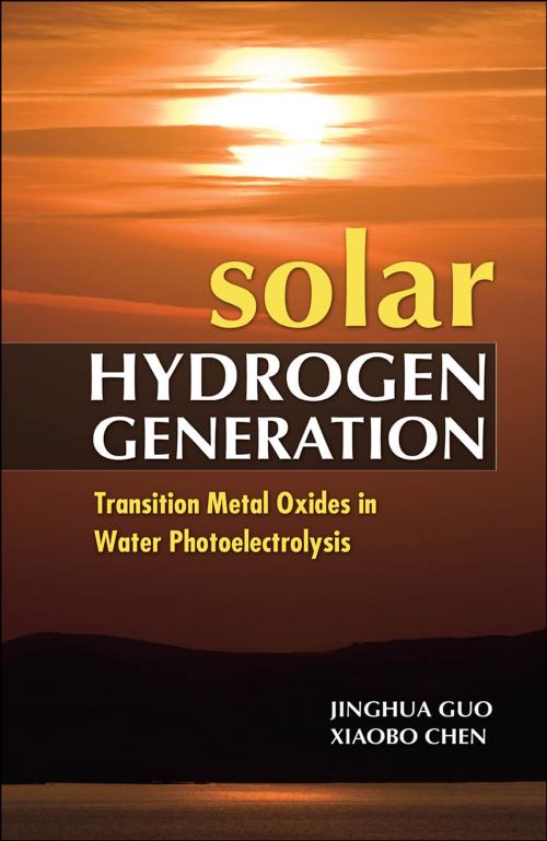 Cover of the book Solar Hydrogen Generation: Transition Metal Oxides in Water Photoelectrolysis by Jinghua Guo, Xiaobo Chen, McGraw-Hill Education
