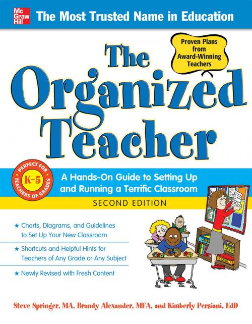 Cover of the book The Organized Teacher, 2nd Edition by Steve Springer, Brandy Alexander, Kimberly Persiani, McGraw-Hill Education