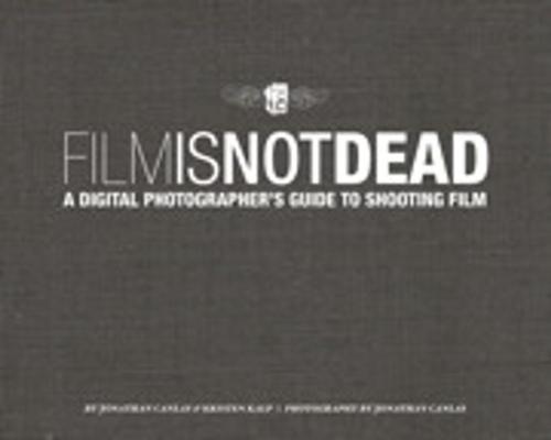 Cover of the book Film Is Not Dead by Jonathan Canlas, Kristen Kalp, Pearson Education