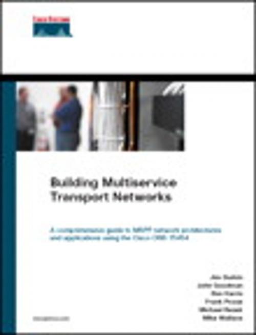 Cover of the book Building Multiservice Transport Networks by Jim Durkin, John Goodman, Frank Posse, Michael Rezek, Mike Wallace, Ron Harris, Pearson Education