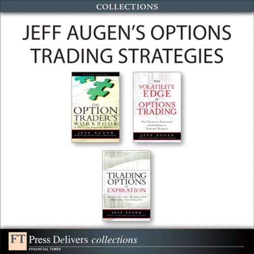 Cover of the book Jeff Augen's Options Trading Strategies (Collection) by Jeff Augen, Pearson Education
