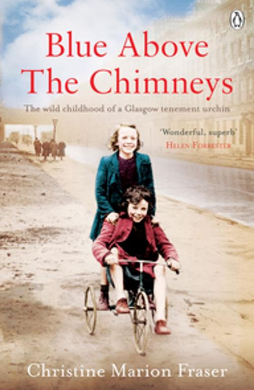 Cover of the book Blue Above the Chimneys by Christine Marion Fraser, Penguin Books Ltd