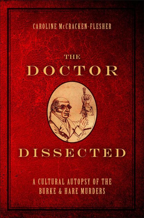 Cover of the book The Doctor Dissected by Caroline McCracken-Flesher, Oxford University Press