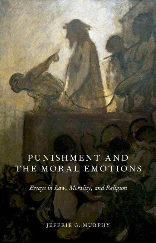 Cover of the book Punishment and the Moral Emotions by Jeffrie G. Murphy, Oxford University Press