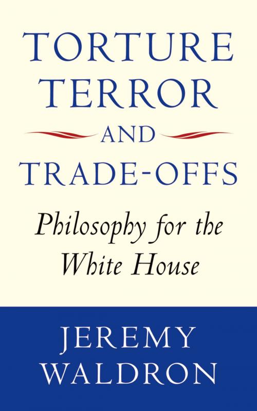 Cover of the book Torture, Terror, and Trade-Offs by Jeremy Waldron, OUP Oxford