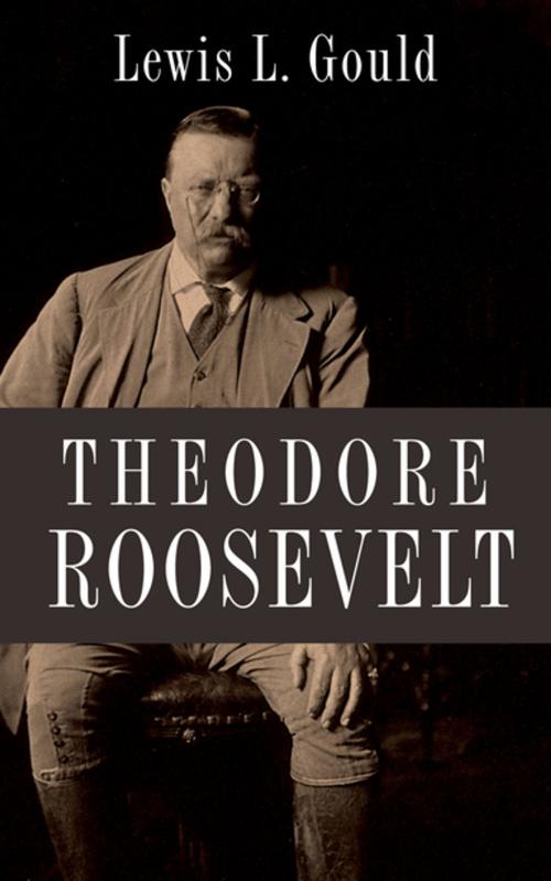 Cover of the book Theodore Roosevelt by Lewis L. Gould, Oxford University Press