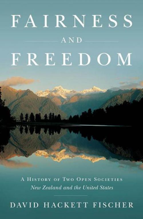 Cover of the book Fairness and Freedom:A History of Two Open Societies: New Zealand and the United States by David Hackett Fischer, Oxford University Press, USA