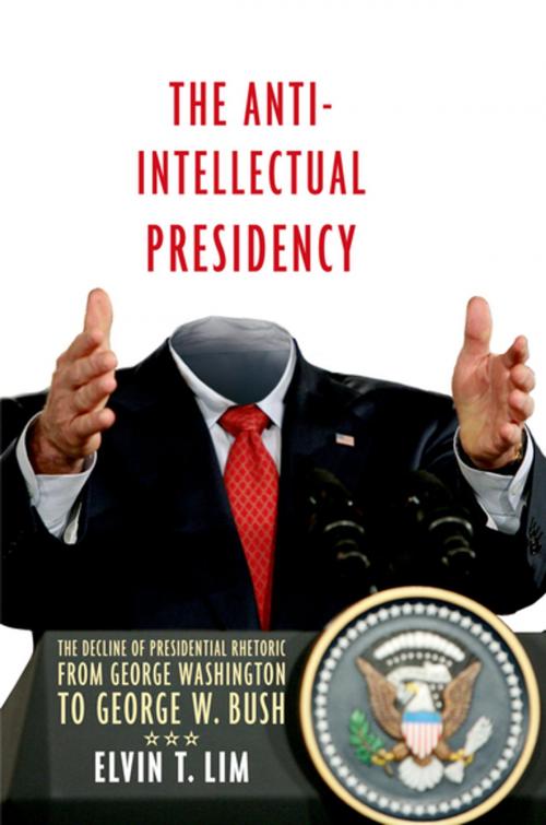 Cover of the book The Anti-Intellectual Presidency by Elvin T. Lim, Oxford University Press