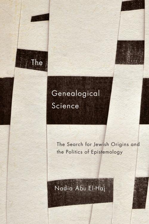 Cover of the book The Genealogical Science by Nadia Abu El-Haj, University of Chicago Press