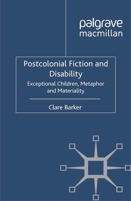 Cover of the book Postcolonial Fiction and Disability by C. Barker, Palgrave Macmillan UK