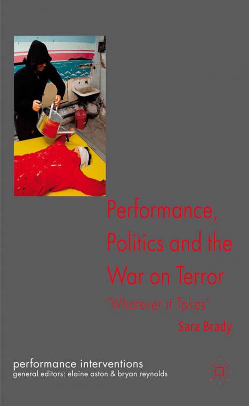 Cover of the book Performance, Politics, and the War on Terror by Sara Brady, Palgrave Macmillan UK