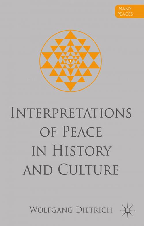 Cover of the book Interpretations of Peace in History and Culture by W. Dietrich, Palgrave Macmillan UK