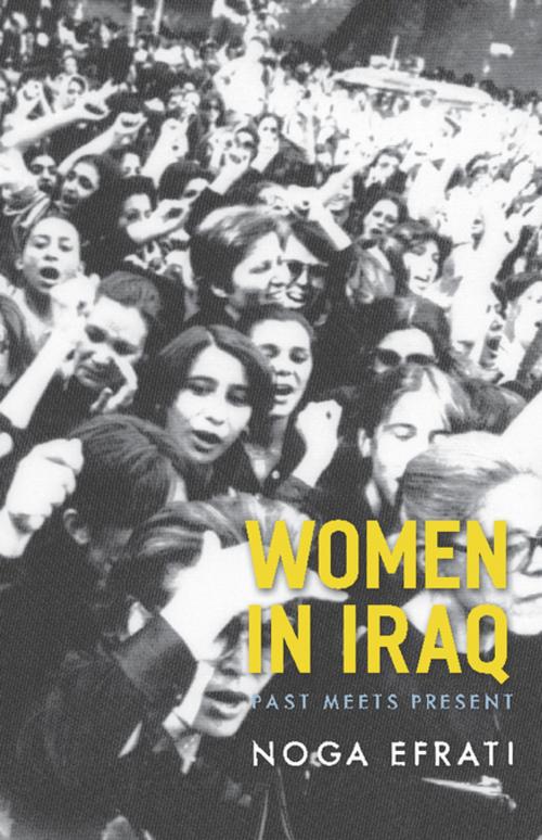 Cover of the book Women in Iraq by Noga Efrati, Columbia University Press