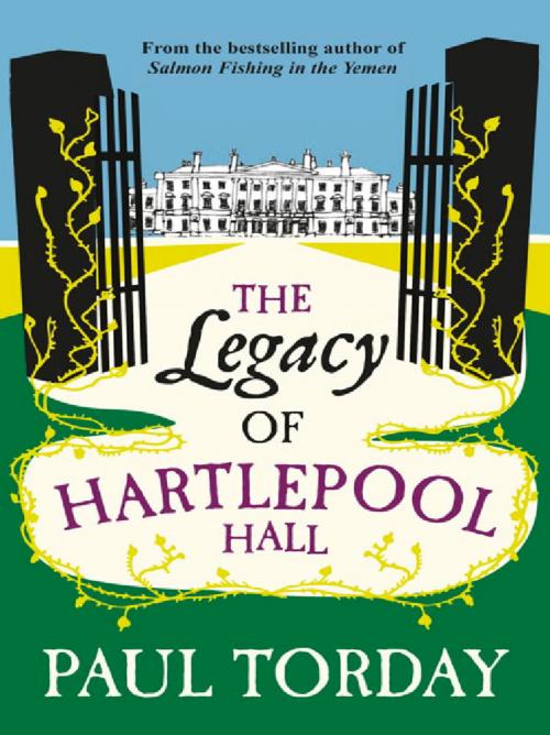 Cover of the book The Legacy of Hartlepool Hall by Paul Torday, Orion Publishing Group