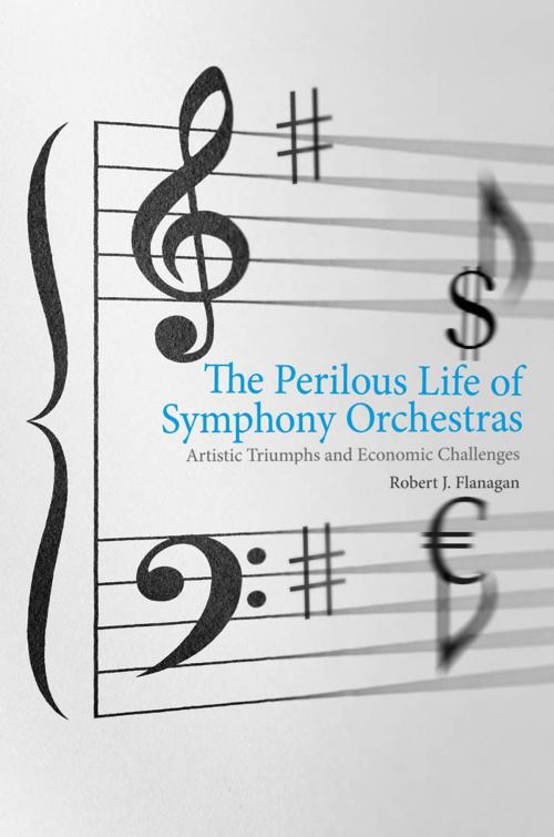 Cover of the book The Perilous Life of Symphony Orchestras by Robert J. Flanagan, Yale University Press