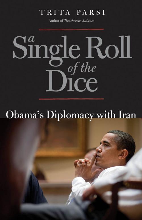 Cover of the book A Single Roll of the Dice by Trita Parsi, Yale University Press