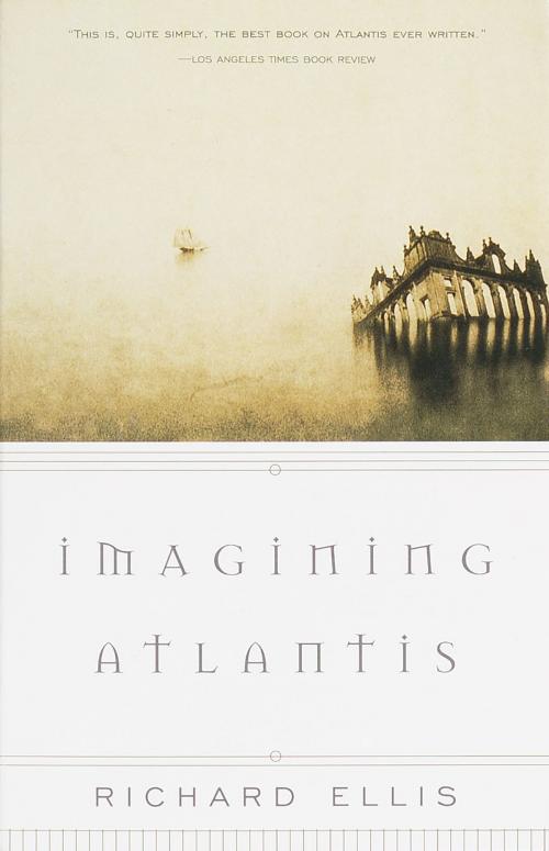 Cover of the book Imagining Atlantis by Richard Ellis, Knopf Doubleday Publishing Group