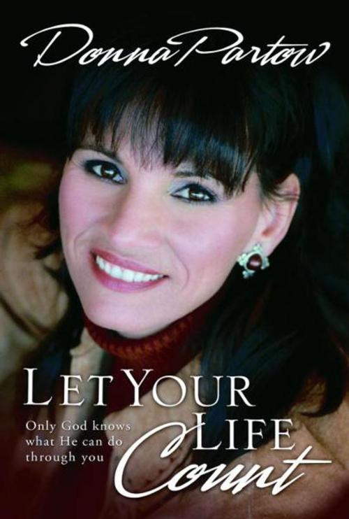 Cover of the book Let Your Life Count by Donna Partow, The Crown Publishing Group