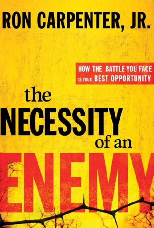 Cover of the book The Necessity of an Enemy by Ron Carpenter, Jr., The Crown Publishing Group