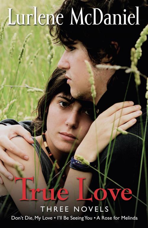 Cover of the book True Love: Three Novels by Lurlene McDaniel, Random House Children's Books
