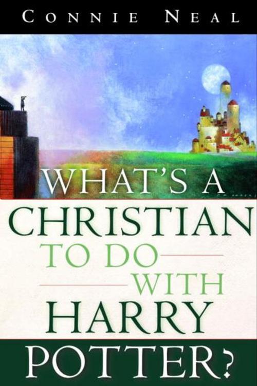 Cover of the book What's a Christian to Do with Harry Potter? by Connie Neal, The Crown Publishing Group