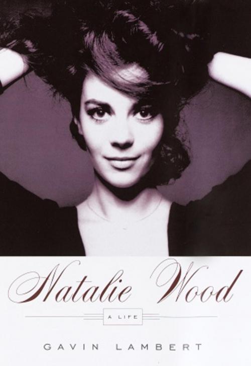 Cover of the book Natalie Wood by Gavin Lambert, Knopf Doubleday Publishing Group
