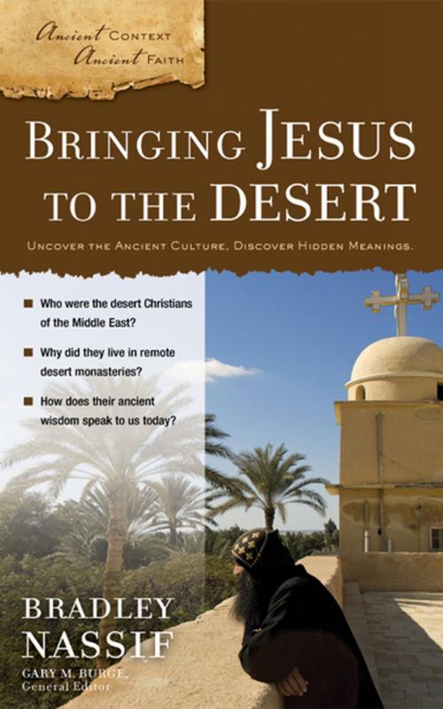 Cover of the book Bringing Jesus to the Desert by Brad Nassif, Gary M. Burge, Zondervan Academic