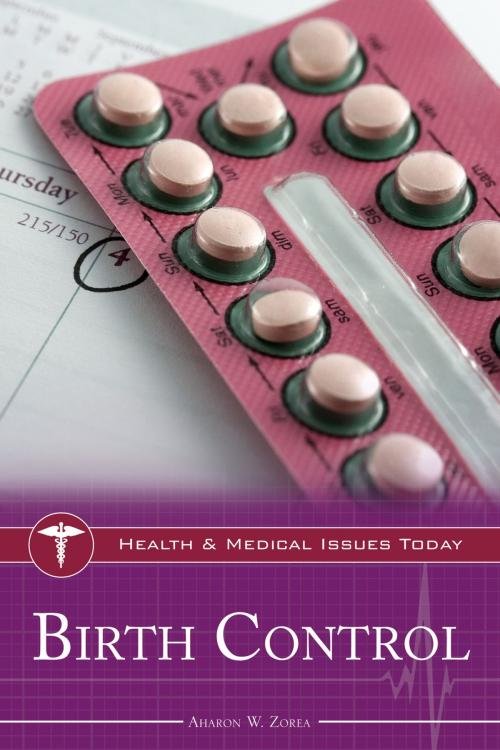 Cover of the book Birth Control by Aharon W. Zorea Ph.D., ABC-CLIO