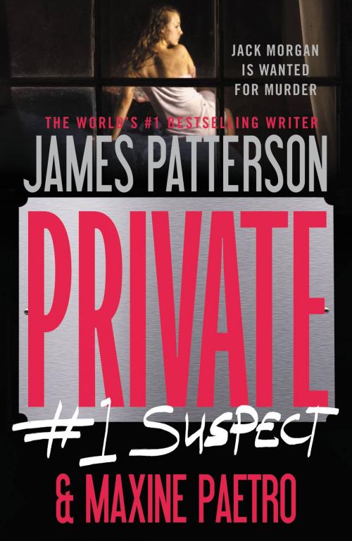 Cover of the book Private: #1 Suspect by James Patterson, Maxine Paetro, Little, Brown and Company