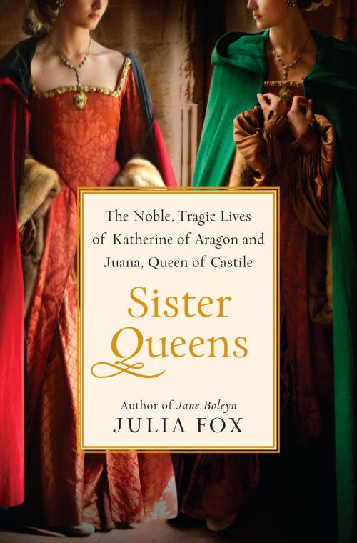 Cover of the book Sister Queens by Julia Fox, Random House Publishing Group
