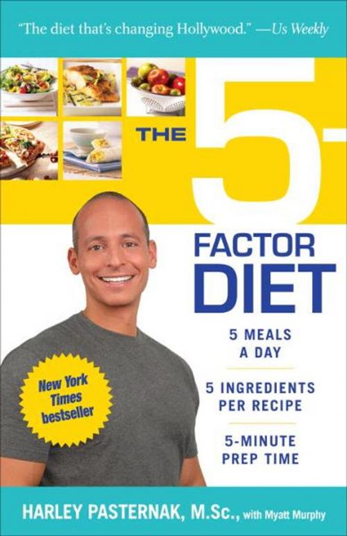 Cover of the book The 5-Factor Diet by Harley Pasternak, M.Sc., Myatt Murphy, Random House Publishing Group
