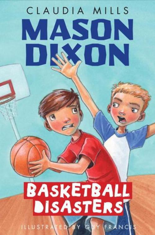 Cover of the book Mason Dixon: Basketball Disasters by Claudia Mills, Random House Children's Books