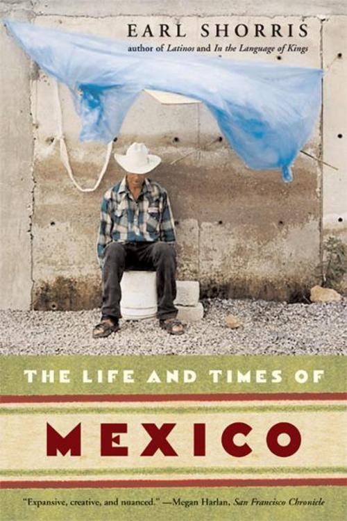 Cover of the book The Life and Times of Mexico by Earl Shorris, W. W. Norton & Company