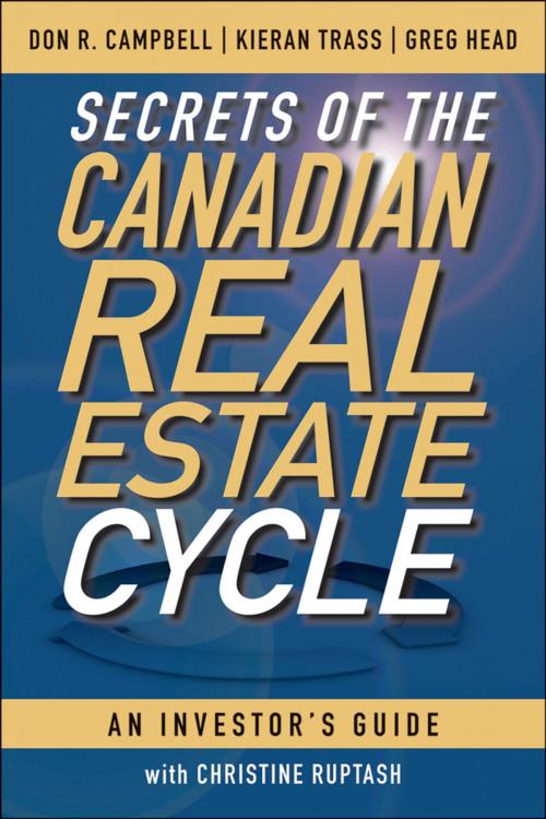 Cover of the book Secrets of the Canadian Real Estate Cycle by Don R. Campbell, Kieran Trass, Greg Head, Wiley