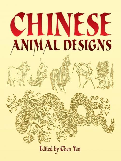 Cover of the book Chinese Animal Designs by Chen Yan, Dover Publications